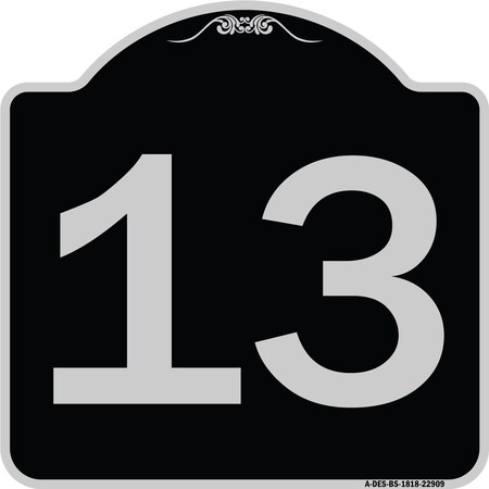 Signmission Sign with Number 13 Heavy-Gauge Aluminum Architectural Sign, 18" x 18", BS-1818-22909 A-DES-BS-1818-22909